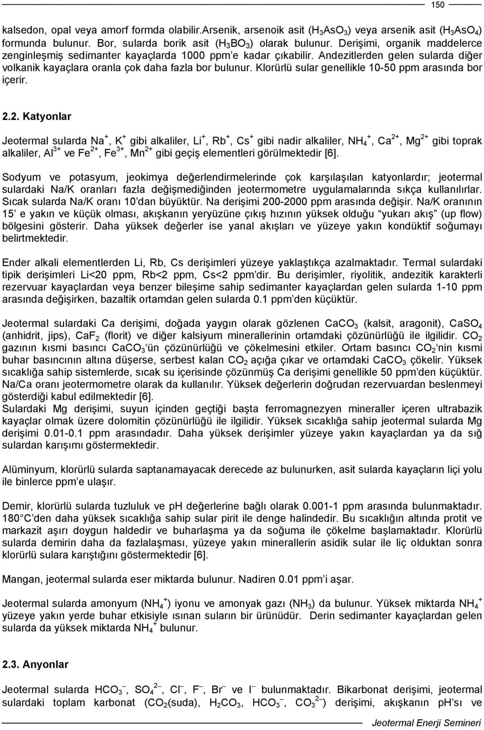 Klorürlü sular genellikle 10-50 ppm arasında bor içerir. 2.