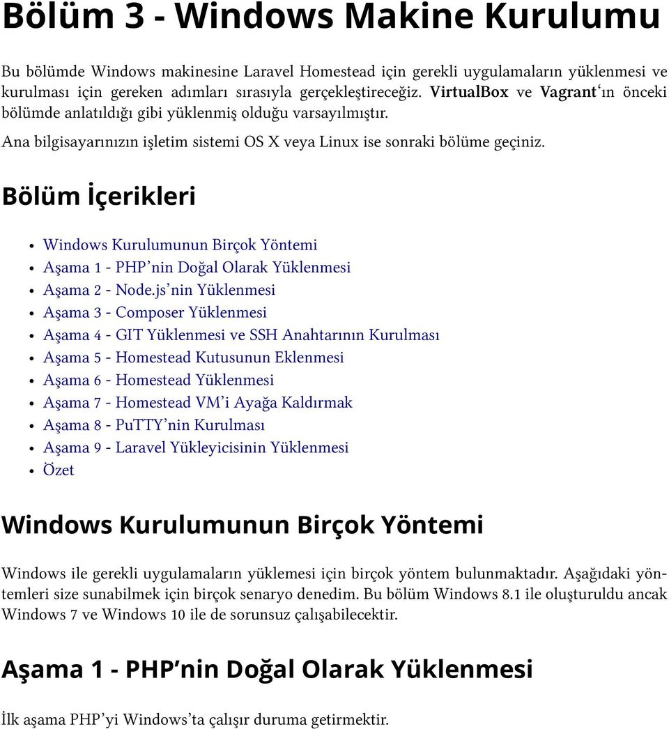 Bölüm İçerikleri Windows Kurulumunun Birçok Yöntemi Aşama 1 - PHP nin Doğal Olarak Yüklenmesi Aşama 2 - Node.