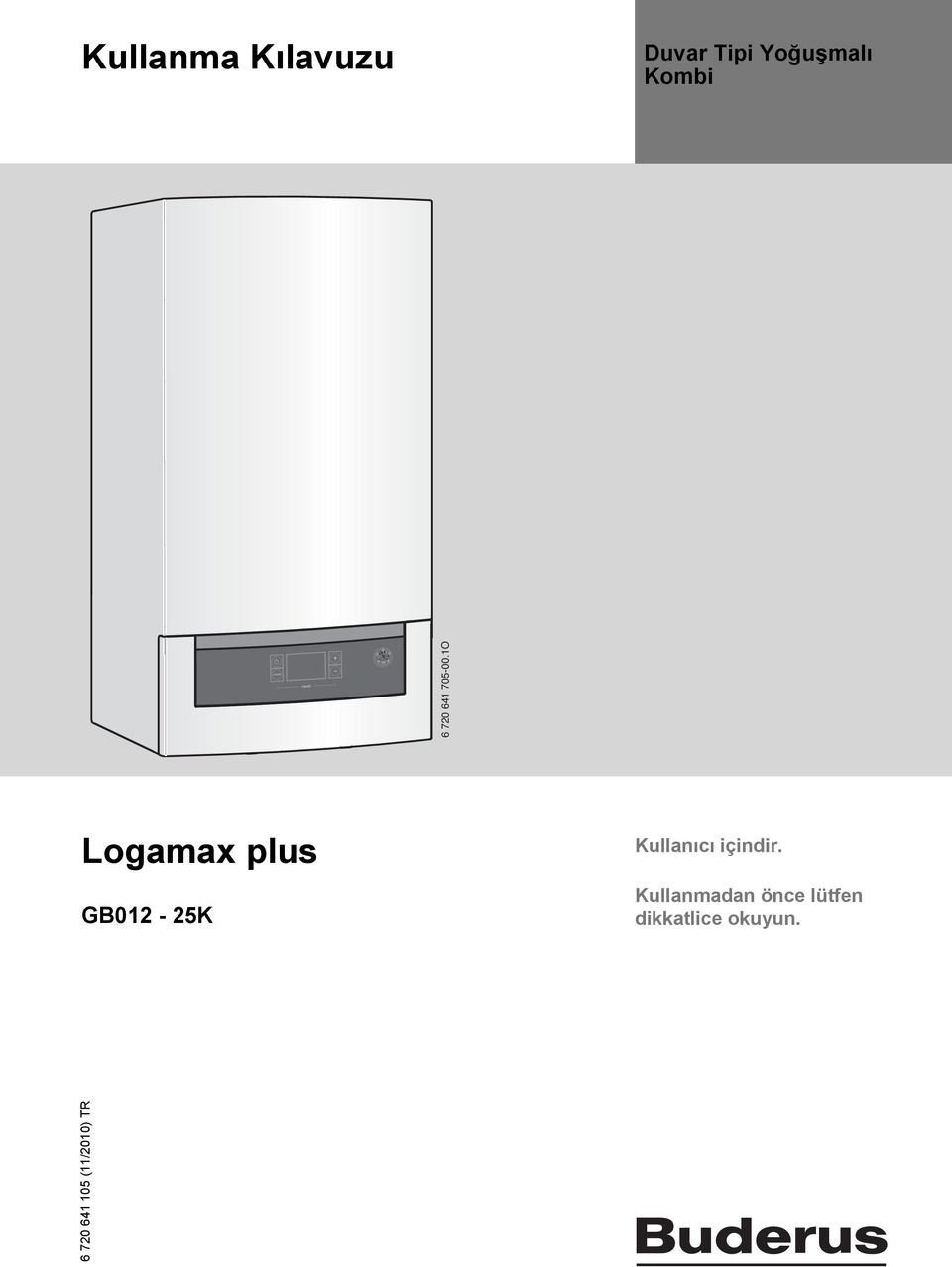 1O Logamax plus GB012-25K Kullanıcı içindir.