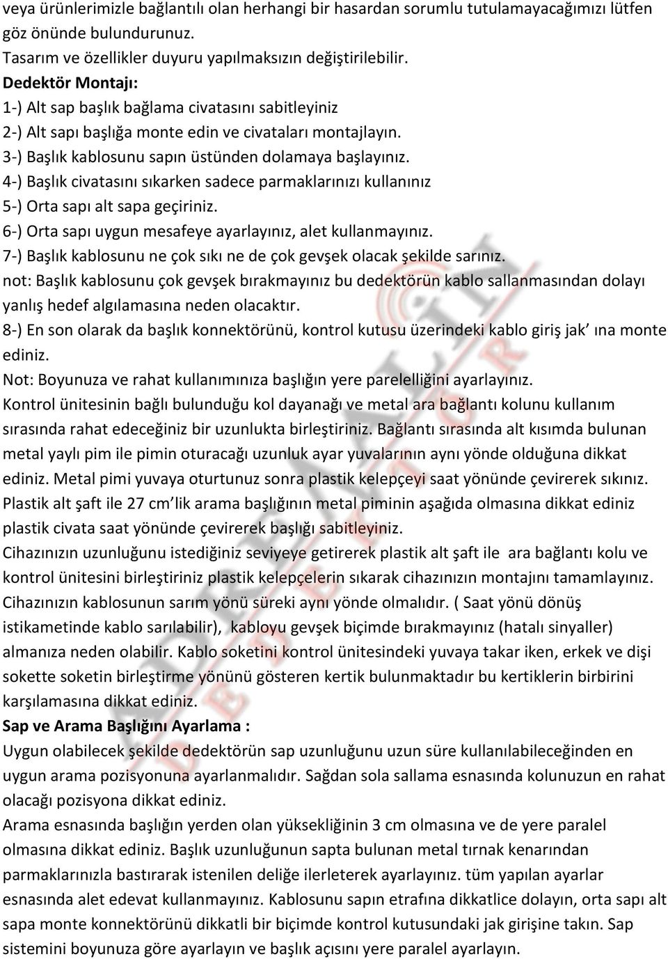 4-) Başlık civatasını sıkarken sadece parmaklarınızı kullanınız 5-) Orta sapı alt sapa geçiriniz. 6-) Orta sapı uygun mesafeye ayarlayınız, alet kullanmayınız.