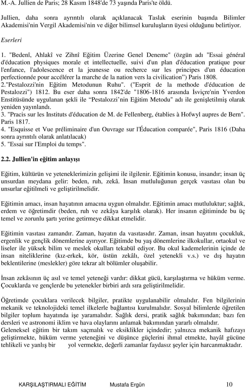 "Bedenî, Ahlakî ve Zihnî Eğitim Üzerine Genel Deneme" (özgün adı "Essai général d'éducation physiques morale et intellectuelle, suivi d'un plan d'éducation pratique pour l'enfance, l'adolescence et