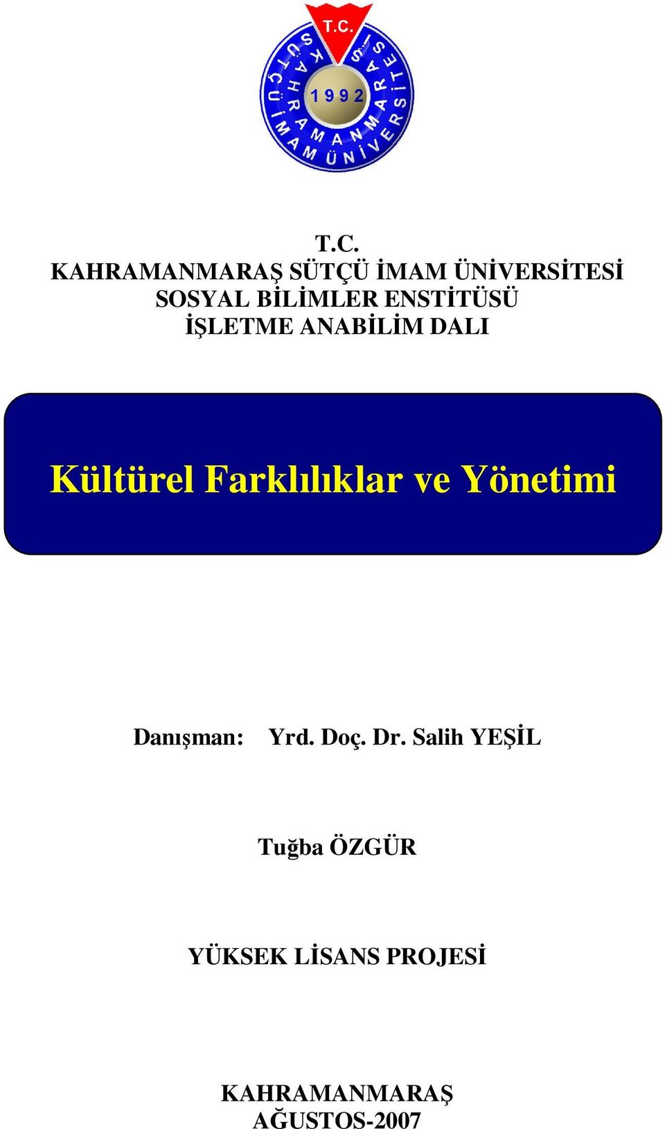 Farklılıklar ve Yönetimi Danışman: Yrd. Doç. Dr.