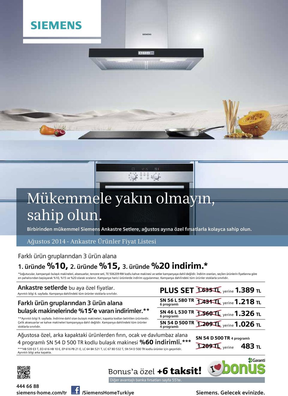 * *Soğutucular, kampanyalı bulaşık makineleri, aksesuarlar, tencere seti, TE 506209 RW kodlu kahve makinesi ve setler kampanyaya dahil değildir.