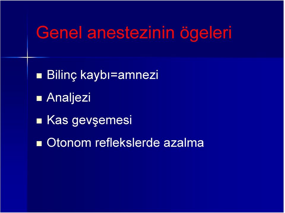 kaybı=amnezi Analjezi