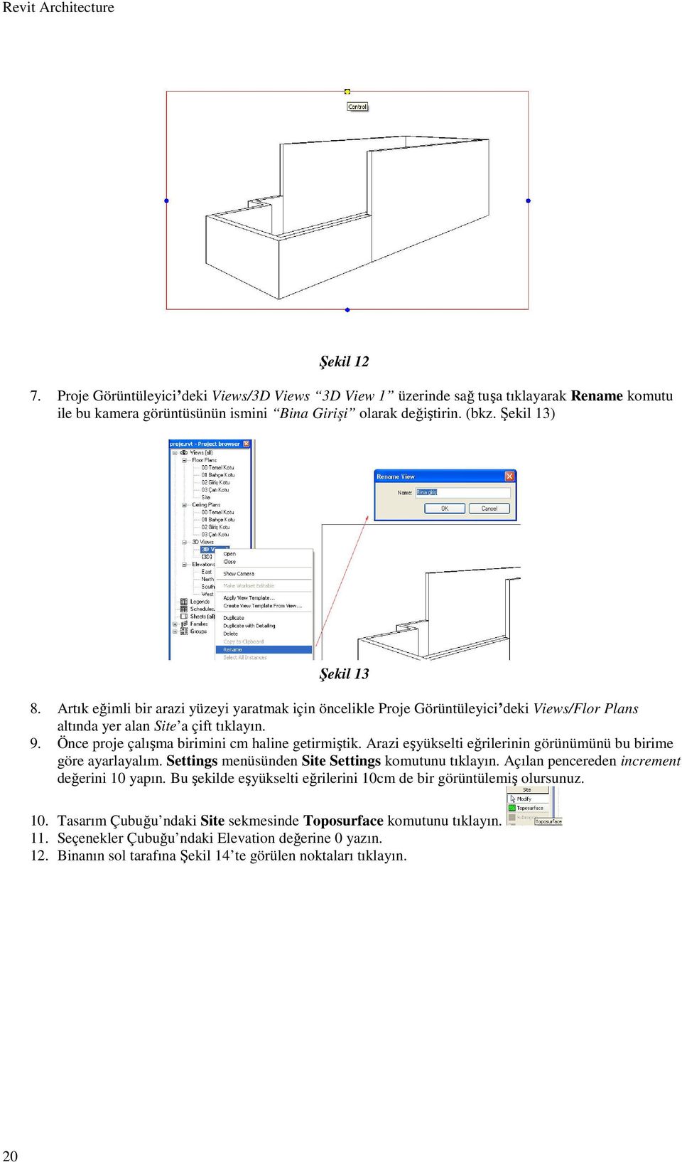 Arazi eşyükselti eğrilerinin görünümünü bu birime göre ayarlayalım. Settings menüsünden Site Settings komutunu tıklayın. Açılan pencereden increment değerini 10 yapın.