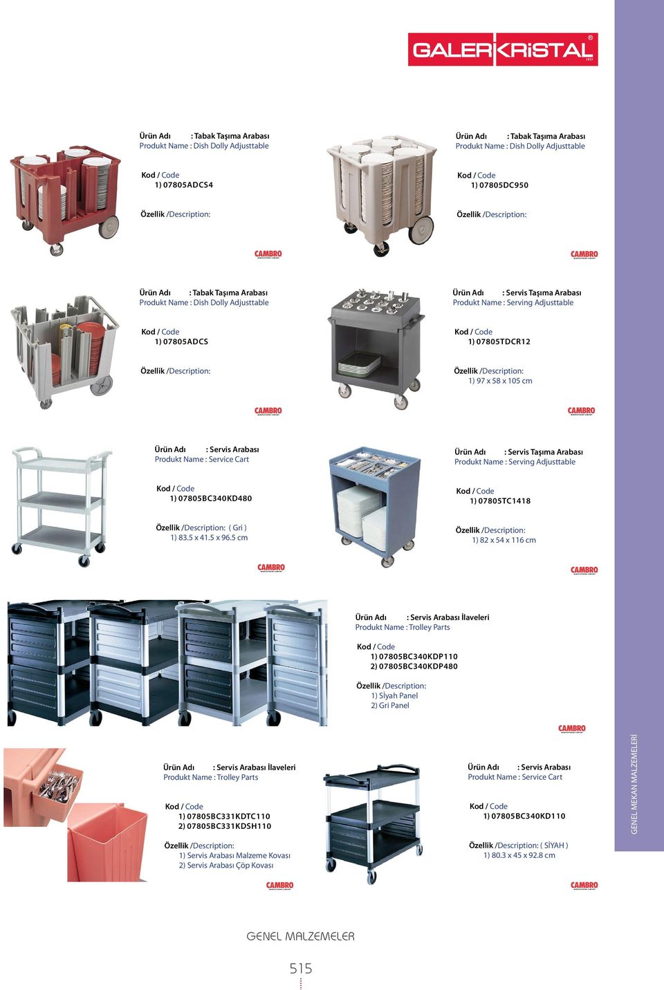 Cart Ürün Adı : Servis Taşıma Arabası Produkt Name : Serving Adjusttable ) 07805BC340KD480 ) 07805TC48 ( Gri ) ) 83.5 x 4.5 x 96.