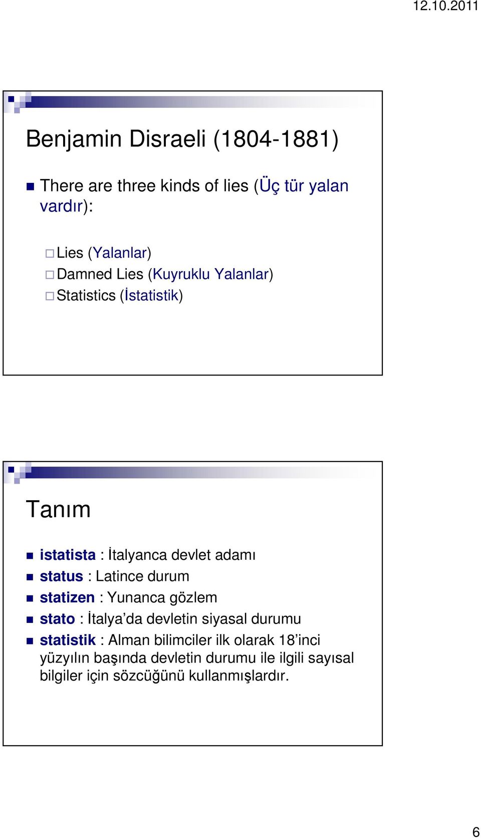 durum statizen : Yunanca gözlem stato : İtalya da devletin siyasal durumu statistik : Alman bilimciler ilk