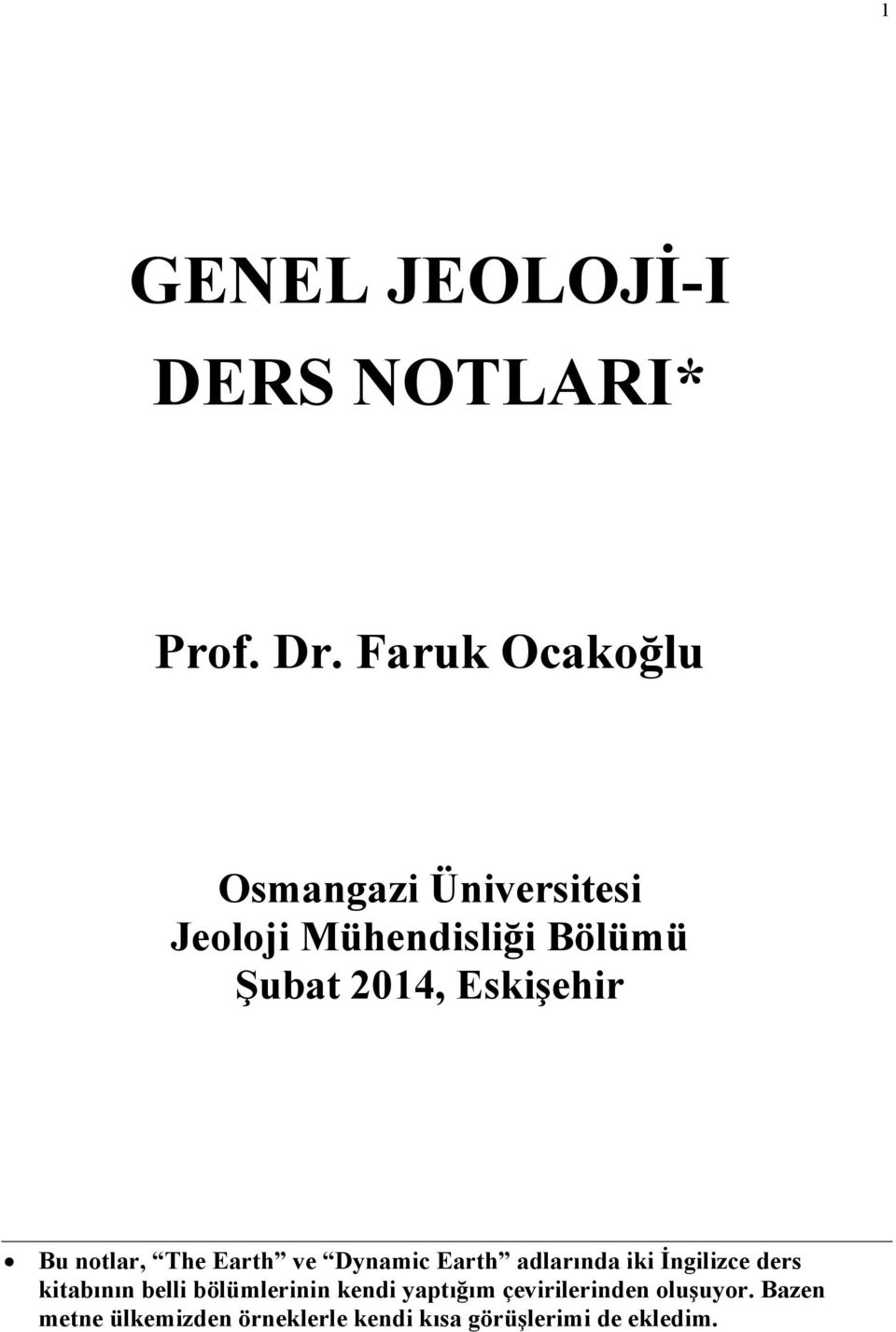 Eskişehir Bu notlar, The Earth ve Dynamic Earth adlarında iki İngilizce ders