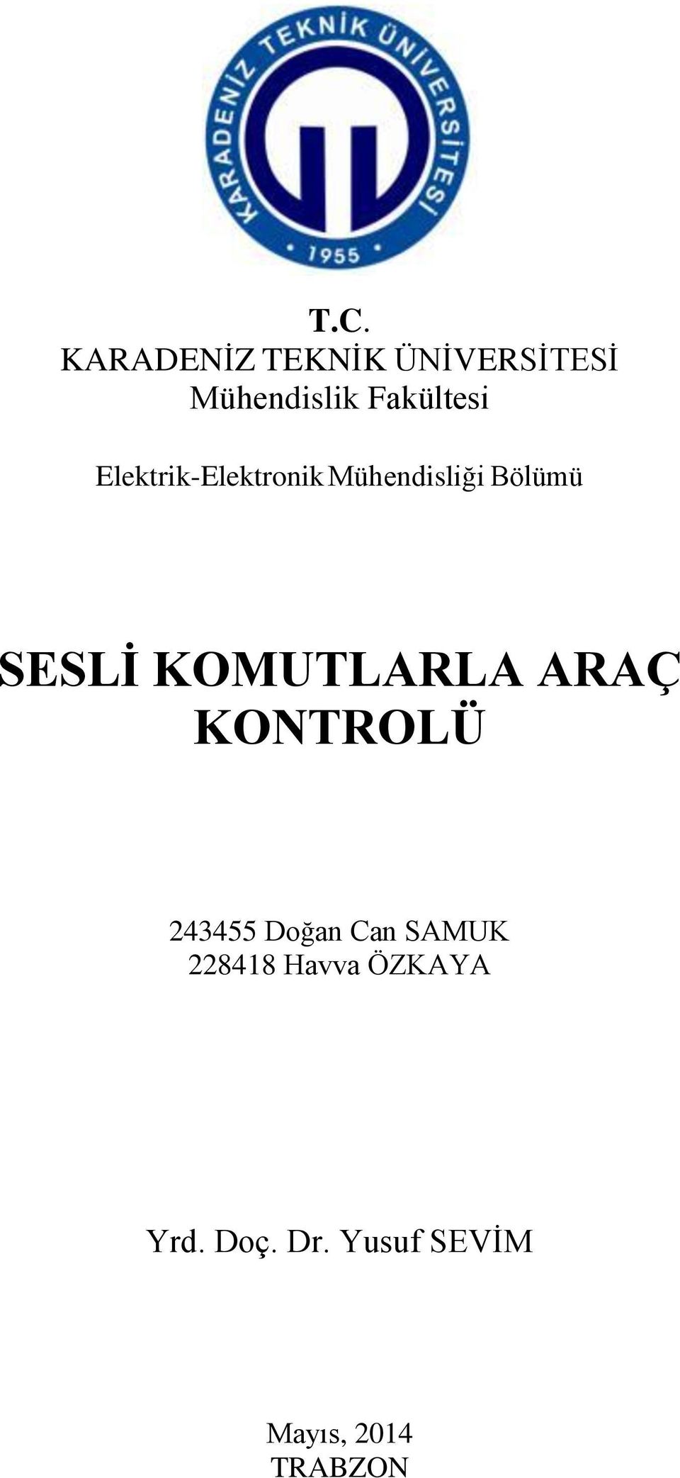 SESLİ KOMUTLARLA ARAÇ KONTROLÜ 243455 Doğan Can SAMUK