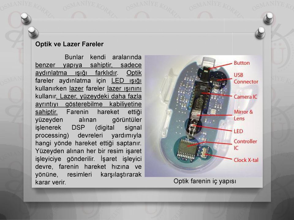 Lazer, yüzeydeki daha fazla ayrıntıyı gösterebilme kabiliyetine sahiptir.