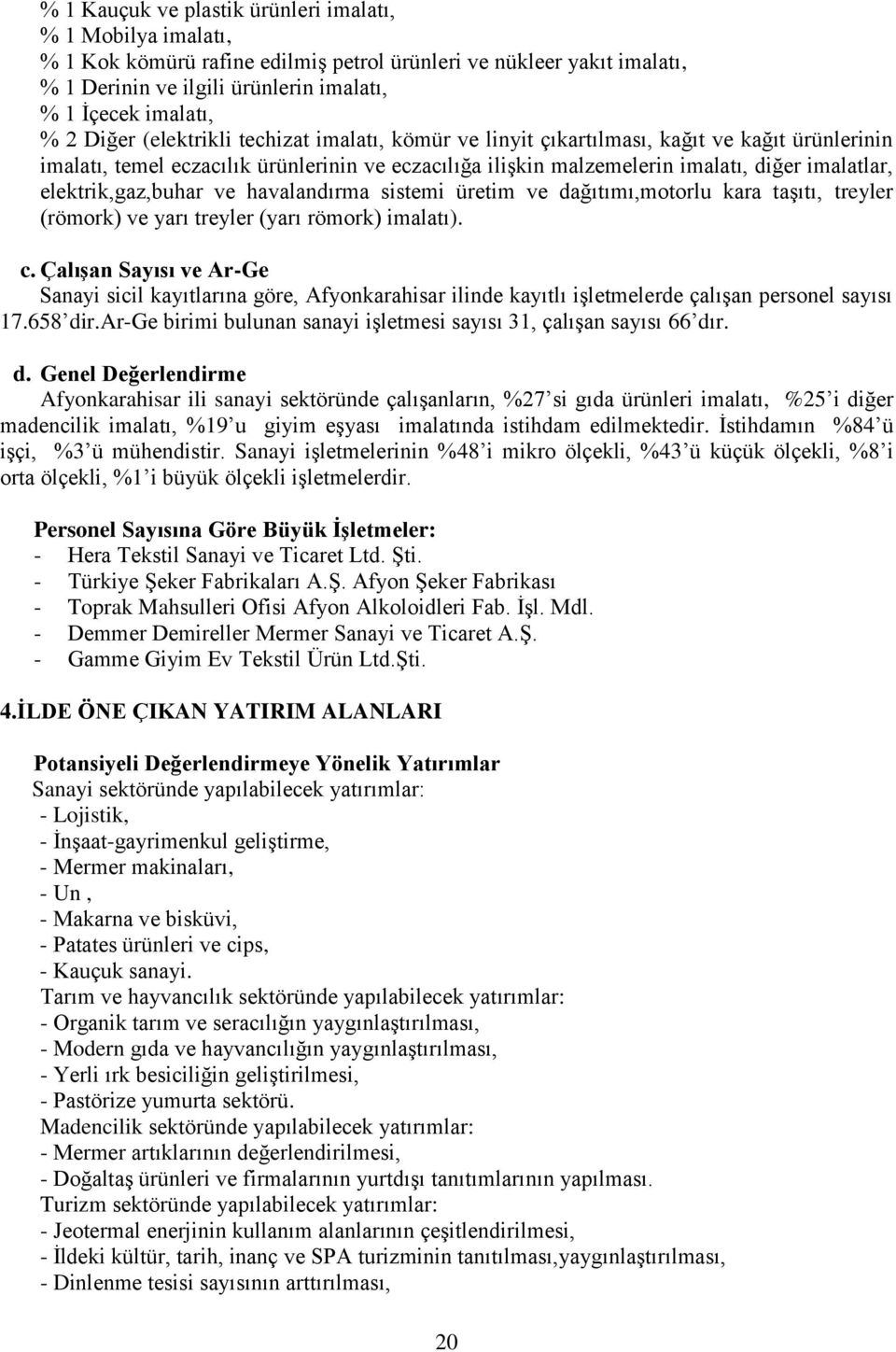 elektrik,gaz,buhar ve havalandırma sistemi üretim ve dağıtımı,motorlu kara taģıtı, treyler (römork) ve yarı treyler (yarı römork) imalatı). c.