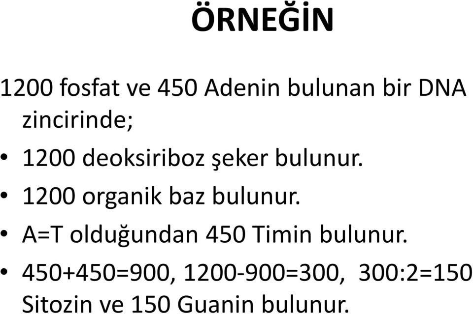 1200 organik baz bulunur.