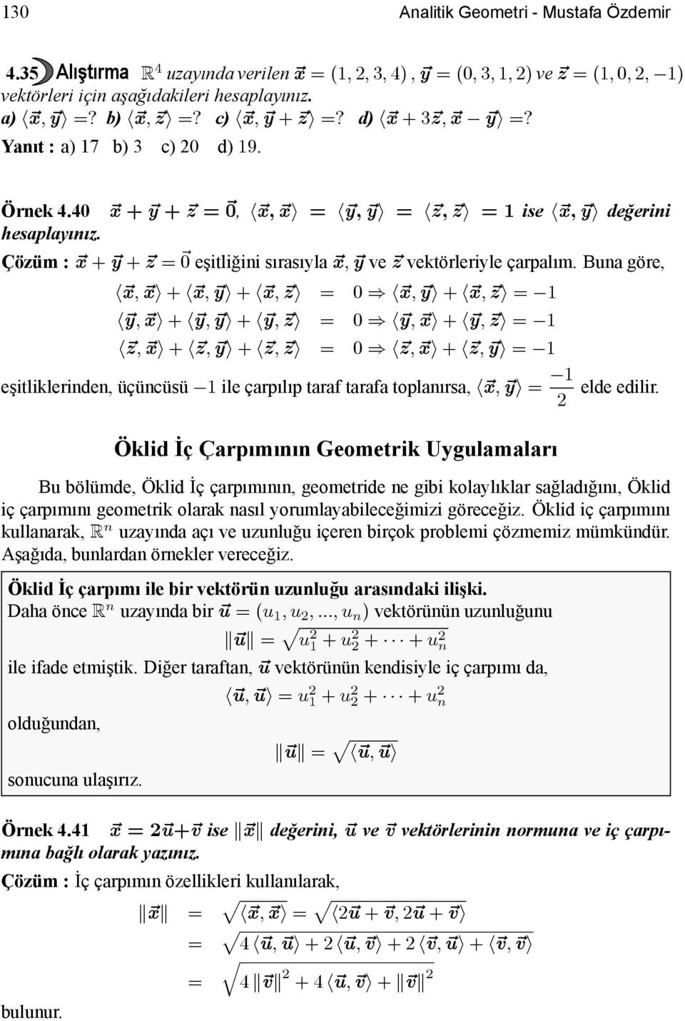 Çözüm : ~x + ~y + ~z = 0 eşitliğini sırasıyla ~x, ~y ve ~z vektörleriyle çarpalım.