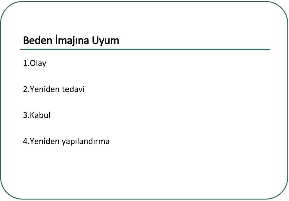 Yeniden tedavi 3.