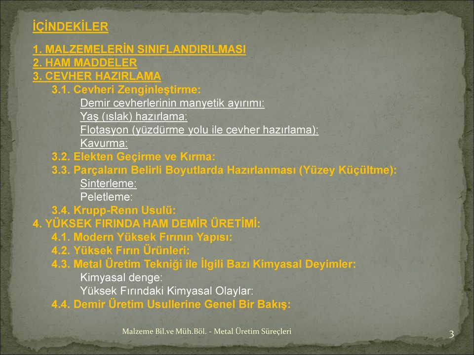 YÜKSEK FIRINDA HAM DEMİR ÜRETİMİ: 4.1. Modern Yüksek Fırının Yapısı: 4.2. Yüksek Fırın Ürünleri: 4.3.