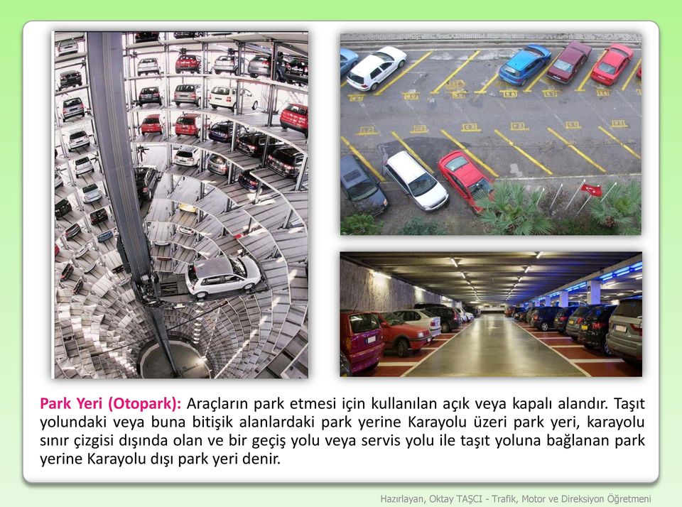 Taşıt yolundaki veya buna bitişik alanlardaki park yerine Karayolu üzeri