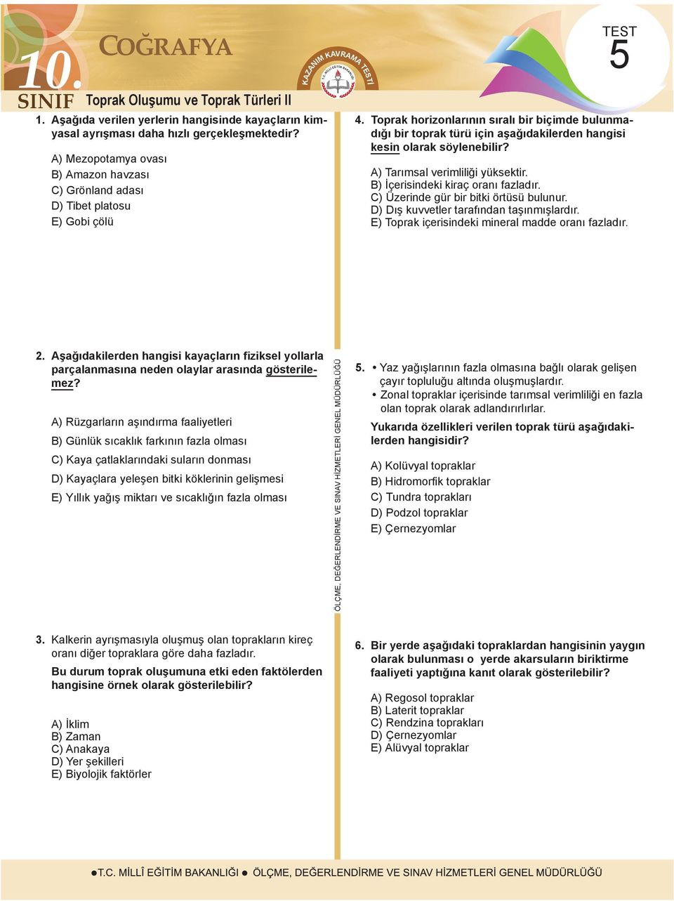 Toprak horizonlarının sıralı bir biçimde bulunmadığı bir toprak türü için aşağıdakilerden hangisi kesin olarak söylenebilir? A) Tarımsal verimliliği yüksektir. B) İçerisindeki kiraç oranı fazladır.