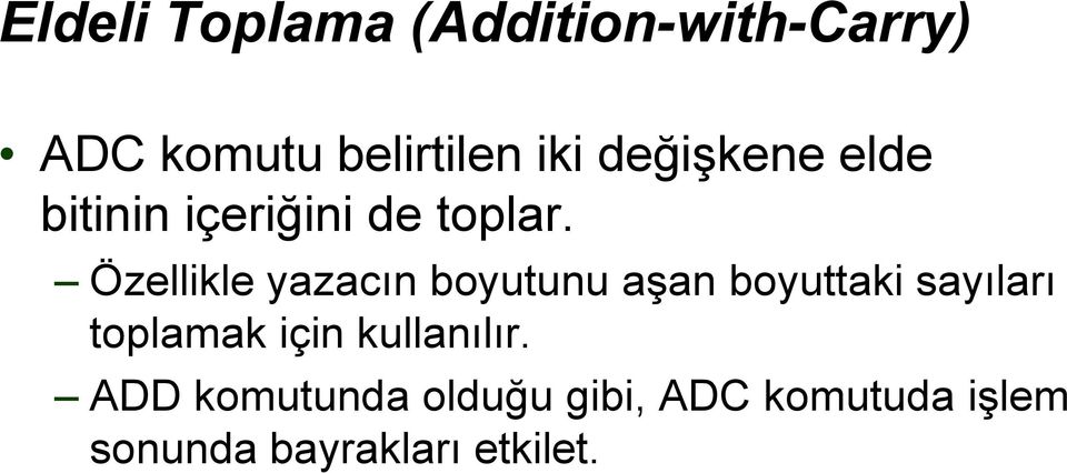 Özellikle yazacın boyutunu aşan boyuttaki sayıları toplamak için