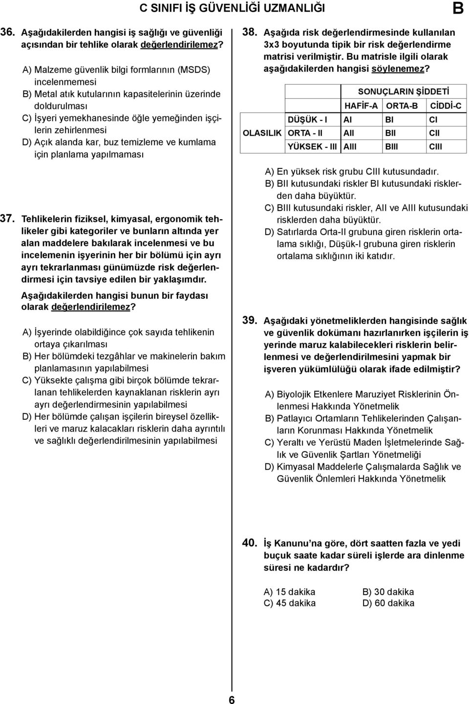 alanda kar, buz temizleme ve kumlama için planlama yapılmaması 37.