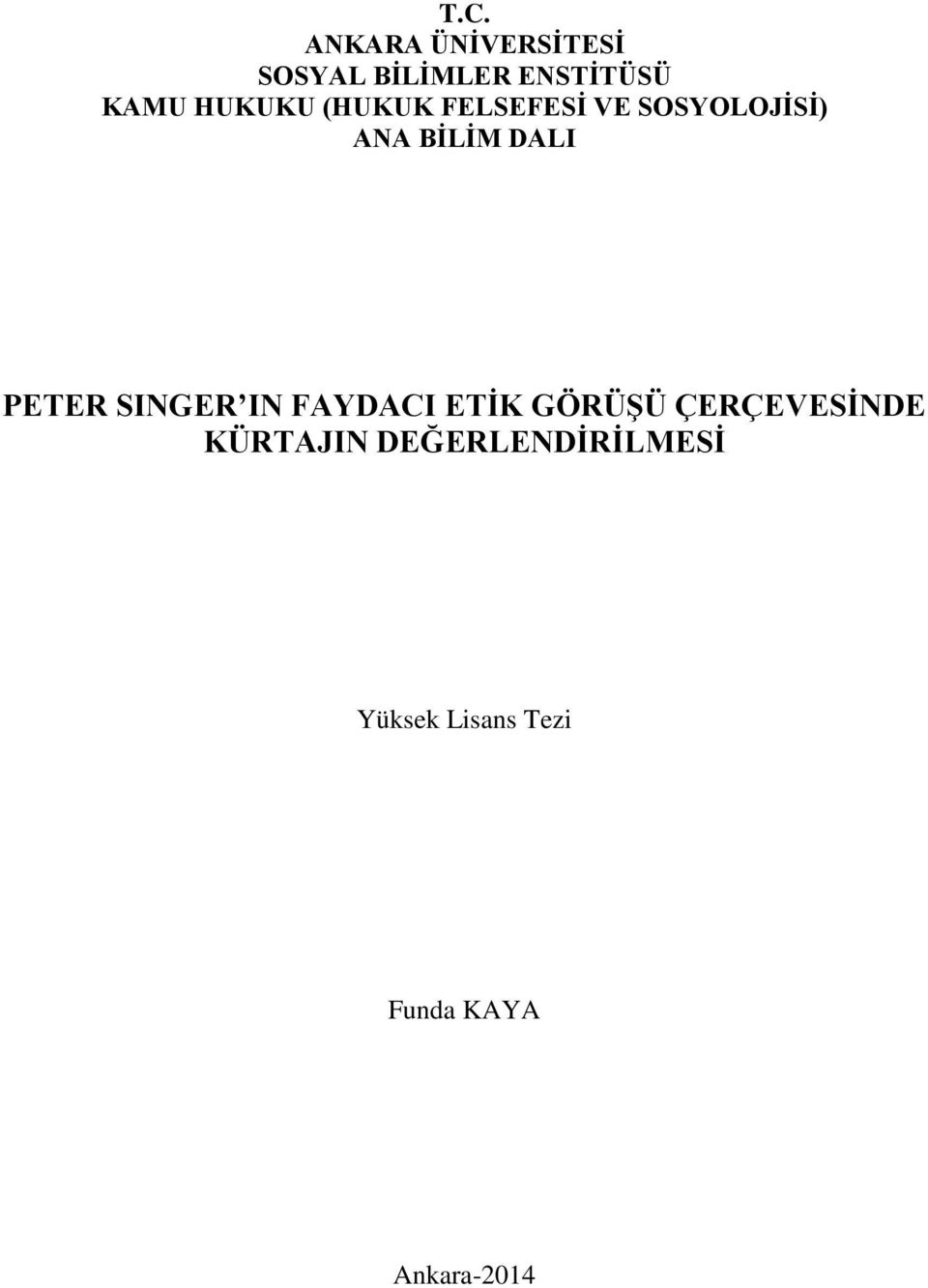 PETER SINGER IN FAYDACI ETİK GÖRÜŞÜ ÇERÇEVESİNDE