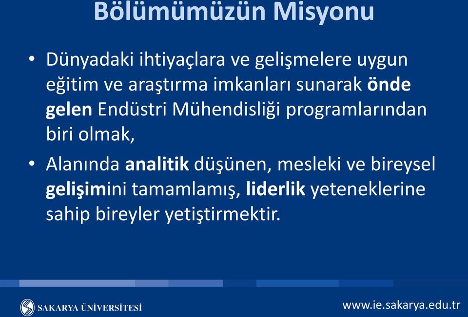 programlarından biri olmak, Alanında analitik düşünen, mesleki ve