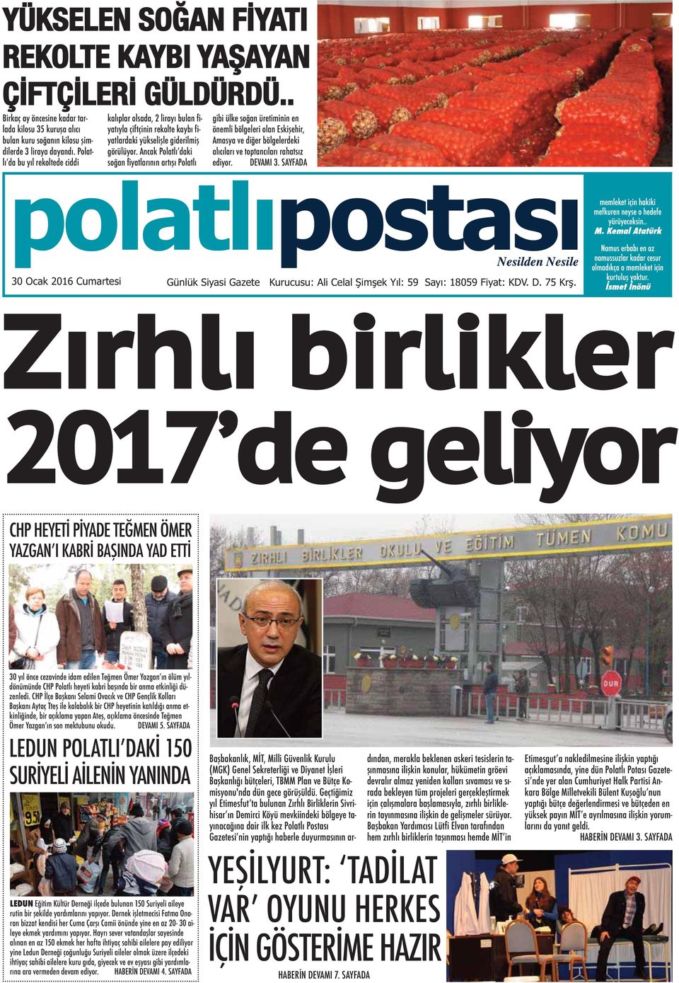 Ancak Polatlı daki soğan fiyatlarının artışı Polatlı gibi ülke soğan üretiminin en önemli bölgeleri olan Eskişehir, Amasya ve diğer bölgelerdeki alıcıları ve toptancıları rahatsız ediyor. DEVAMI 3.