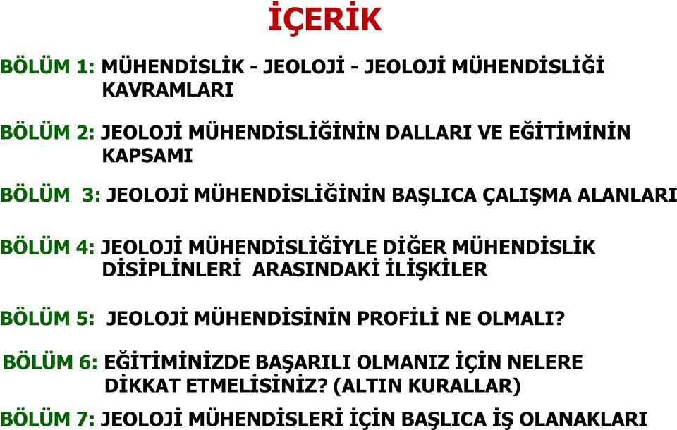 MÜHENDİSLİK DİSİPLİNLERİ ARASINDAKİ İLİŞKİLER BÖLÜM 5: JEOLOJİ MÜHENDİSİNİN PROFİLİ NE OLMALI?