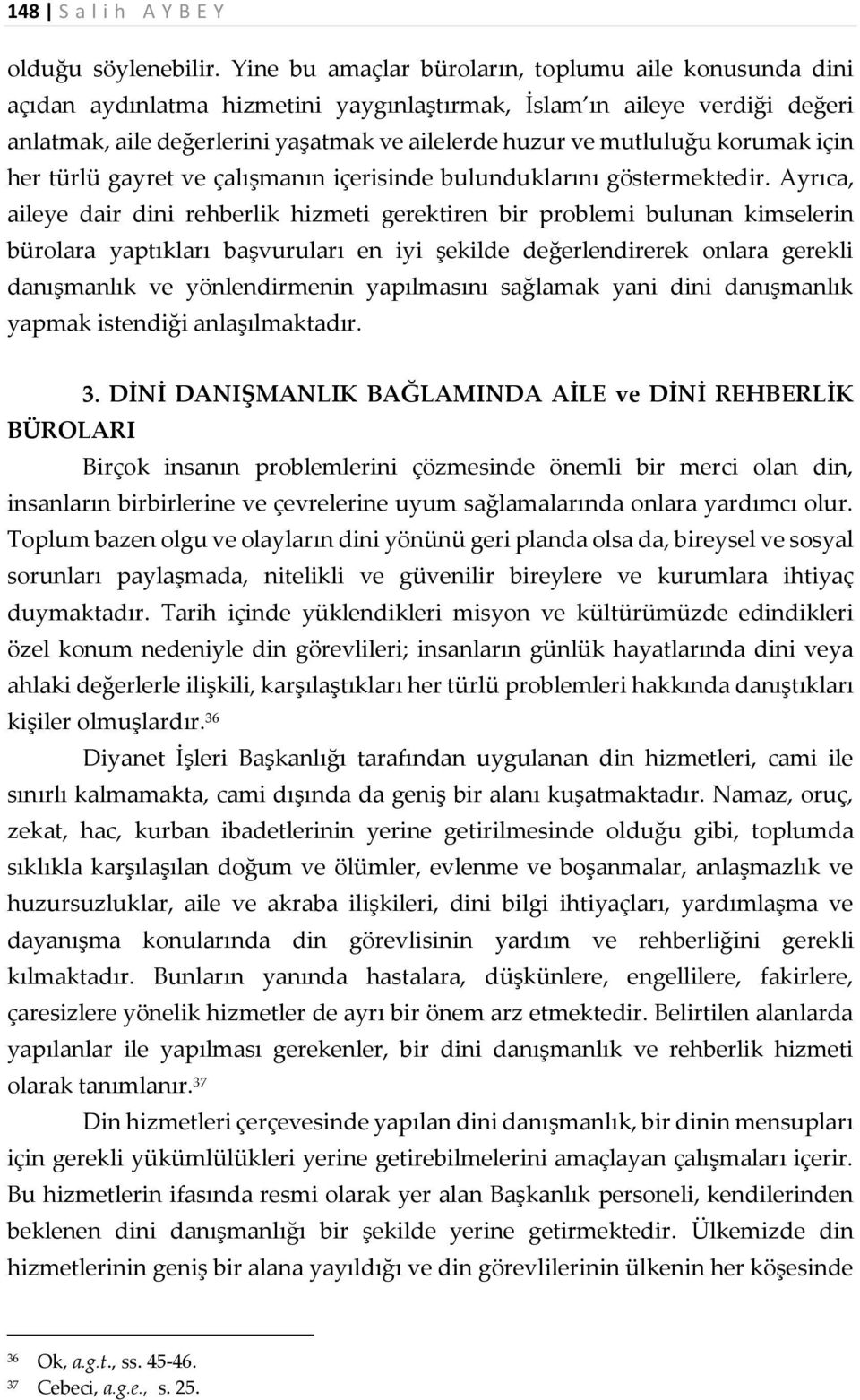 korumak için her türlü gayret ve çalışmanın içerisinde bulunduklarını göstermektedir.