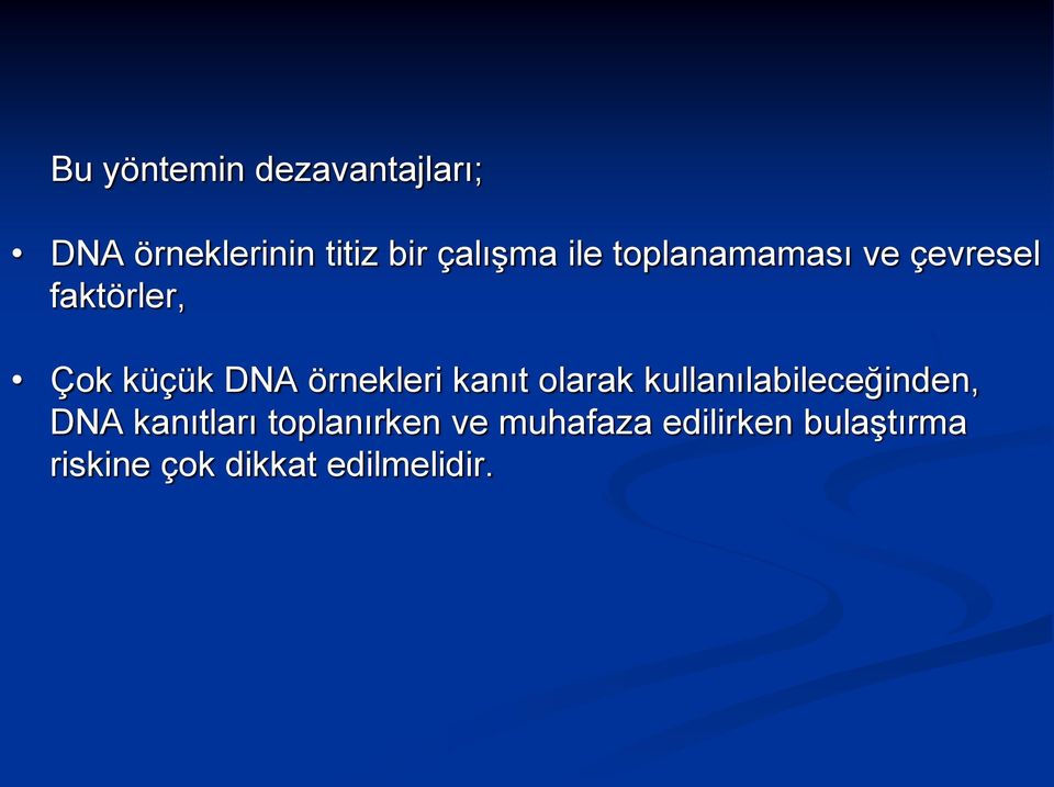 örnekleri kanıt olarak kullanılabileceğinden, DNA kanıtları