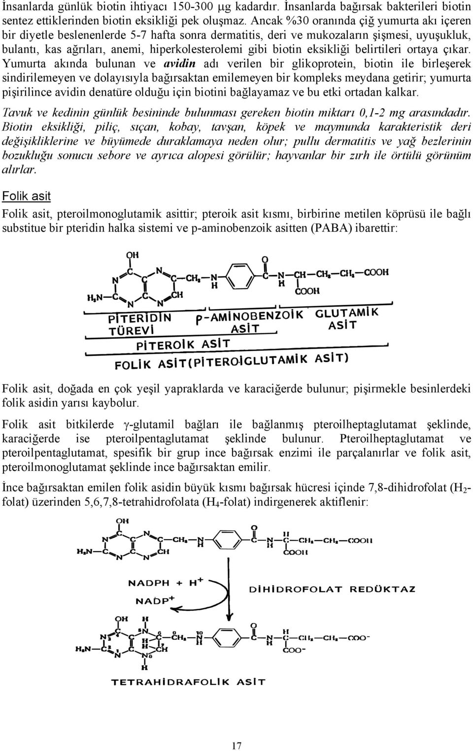 eksikliği belirtileri ortaya çıkar.