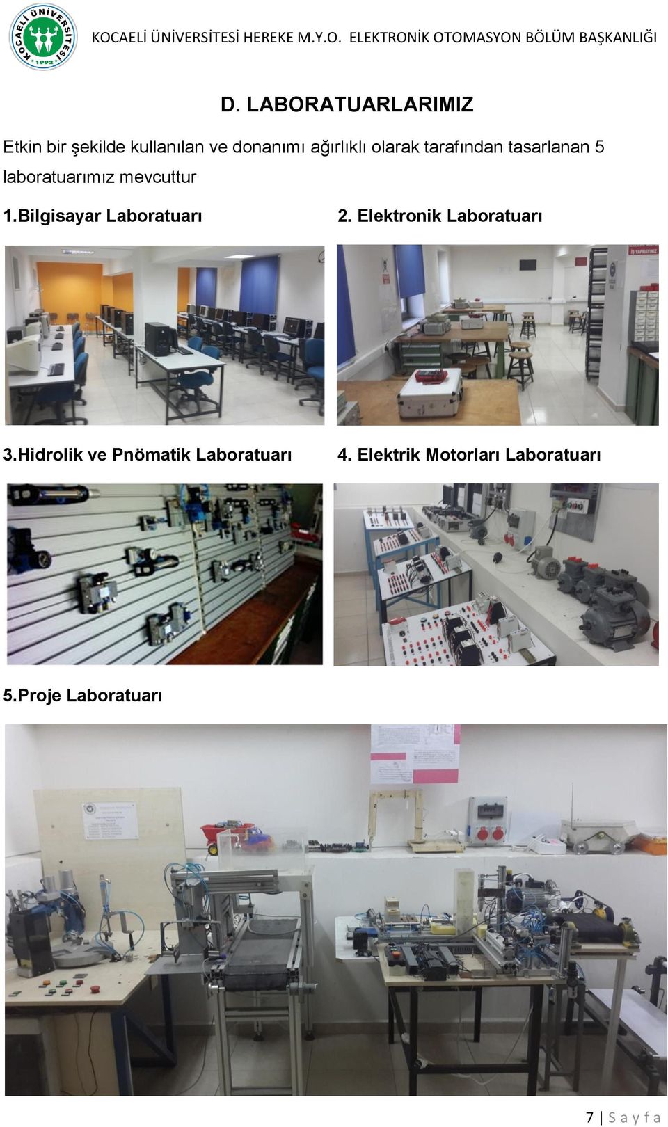 Bilgisayar Laboratuarı 2. Elektronik Laboratuarı 3.