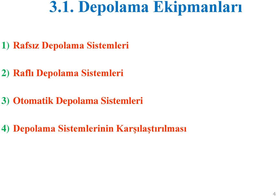 Sistemleri 3) Otomatik Depolama