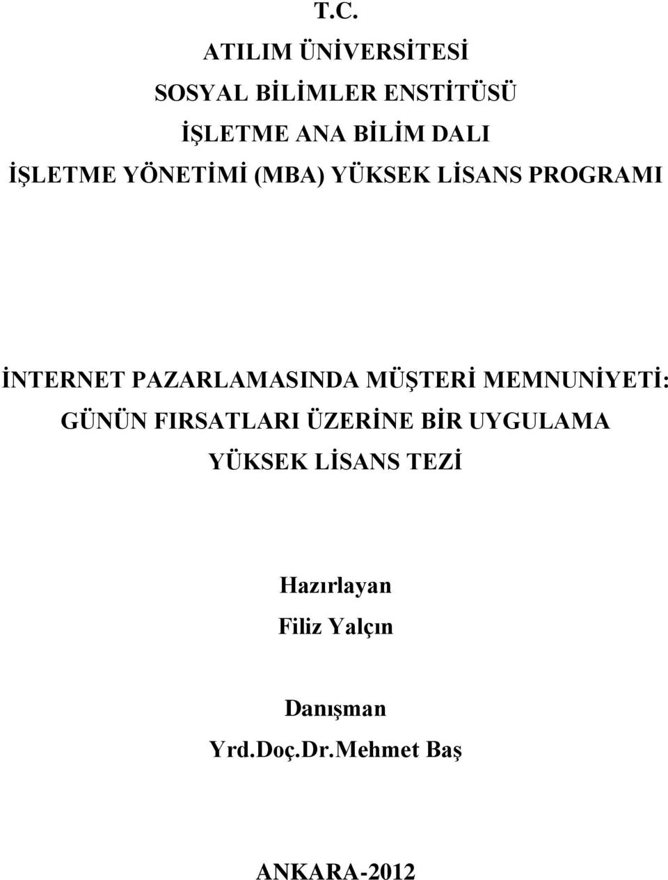 PAZARLAMASINDA MÜŞTERİ MEMNUNİYETİ: GÜNÜN FIRSATLARI ÜZERİNE BİR