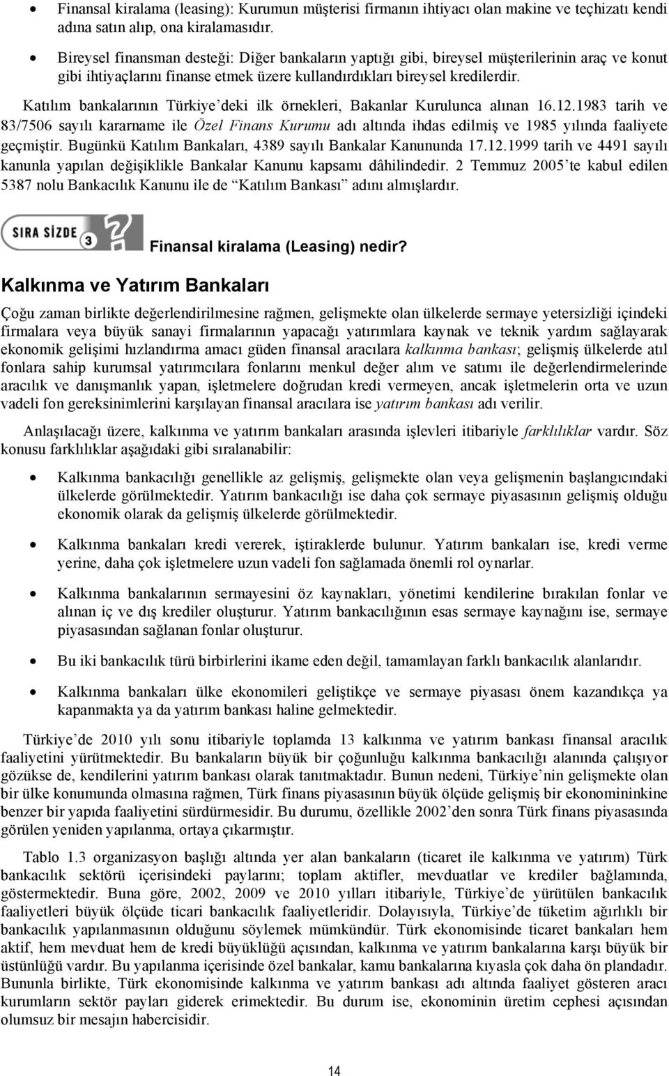 Katılım bankalarının Türkiye deki ilk örnekleri, Bakanlar Kurulunca alınan 16.12.
