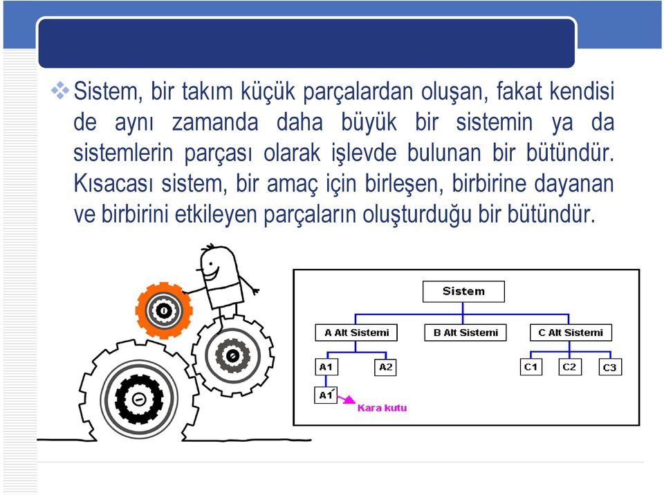 işlevde bulunan bir bütündür.