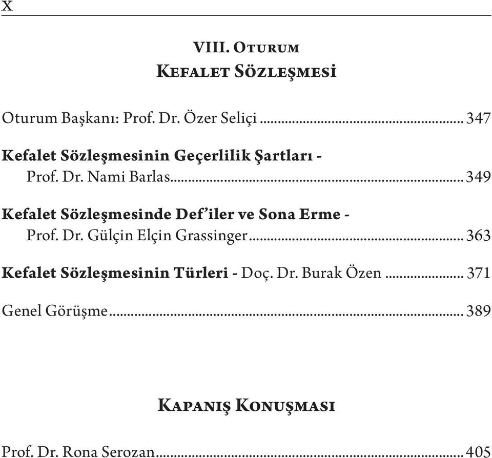 .. 349 Kefalet Sözleşmesinde Def iler ve Sona Erme - Prof. Dr. Gülçin Elçin Grassinger.