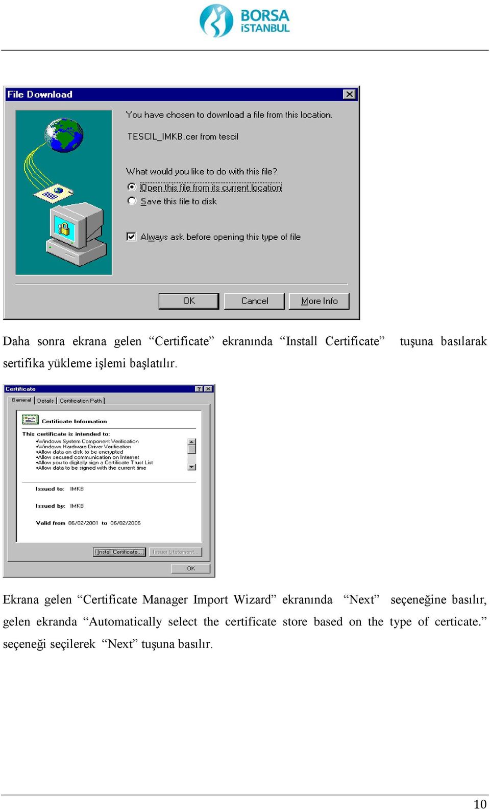 tuşuna basılarak Ekrana gelen Certificate Manager Import Wizard ekranında Next