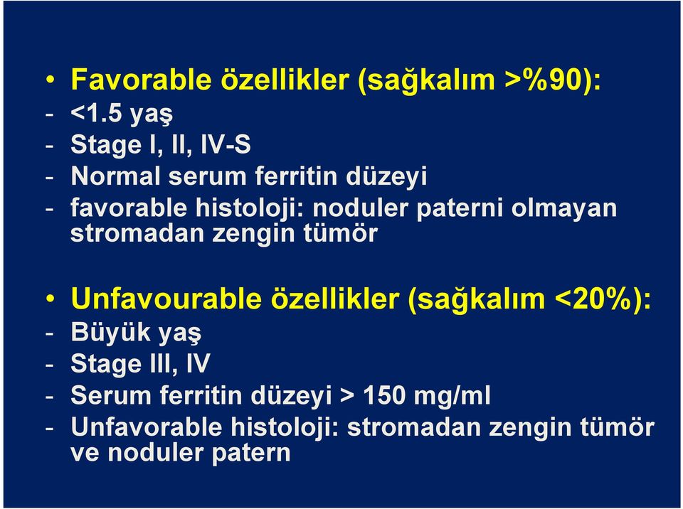 noduler paterni olmayan stromadan zengin tümör Unfavourable özellikler (sağkalım