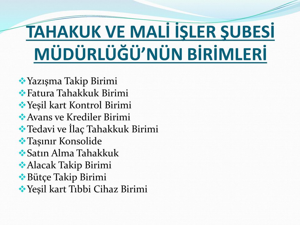 Krediler Birimi Tedavi ve İlaç Tahakkuk Birimi Taşınır Konsolide Satın