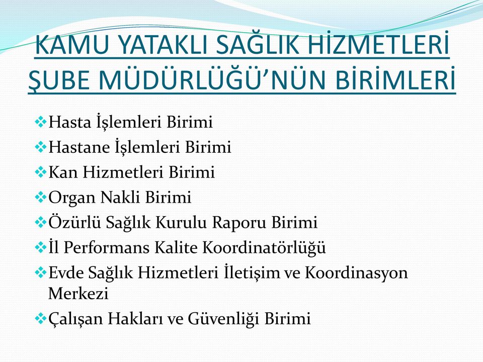 Özürlü Sağlık Kurulu Raporu Birimi İl Performans Kalite Koordinatörlüğü Evde