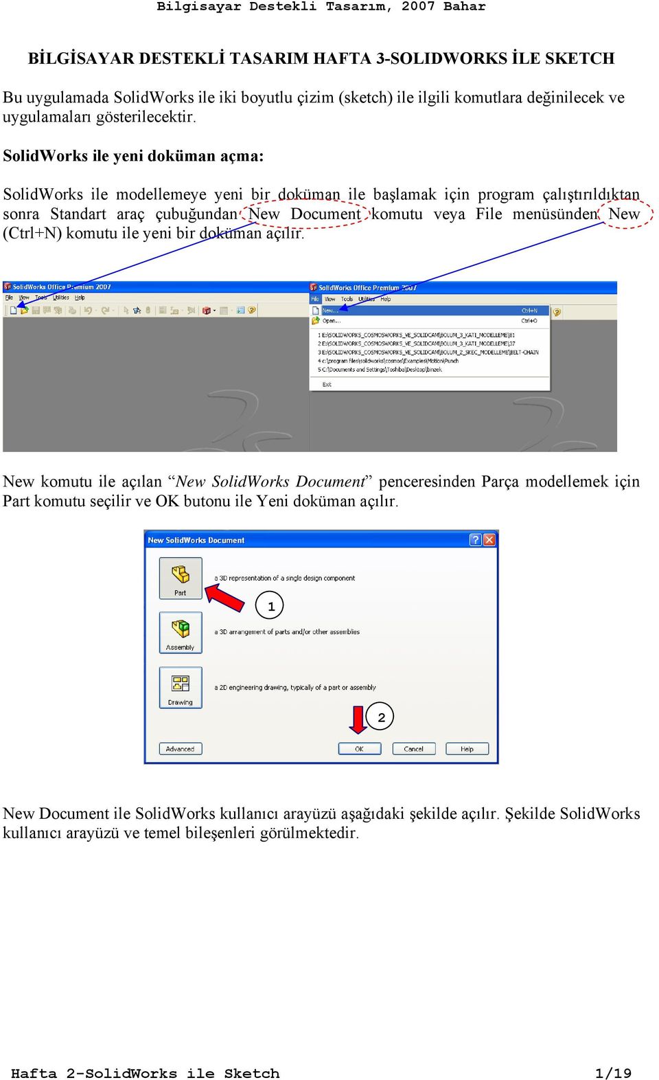 menüsünden New (Ctrl+N) komutu ile yeni bir doküman açılır.