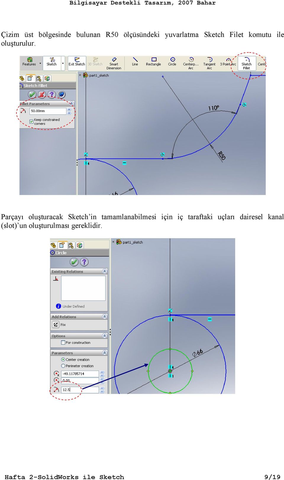 Parçayı oluşturacak Sketch in tamamlanabilmesi için iç