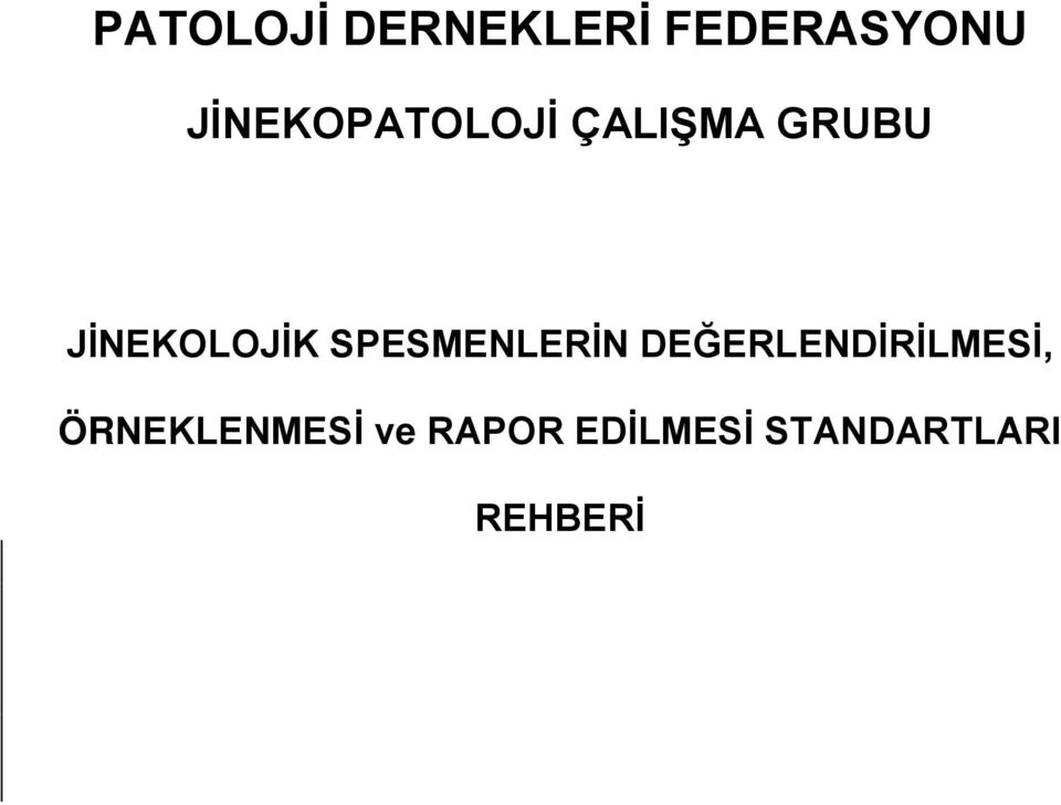 JİNEKOLOJİK SPESMENLERİN