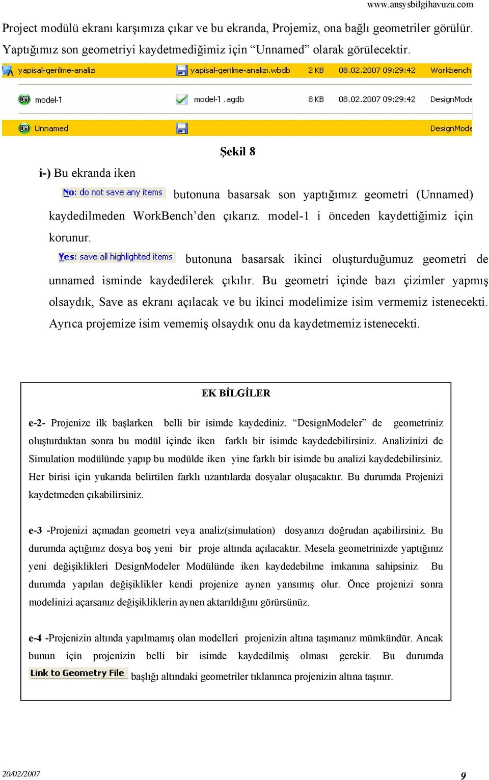 butonuna basarsak ikinci oluşturduğumuz geometri de unnamed isminde kaydedilerek çıkılır.