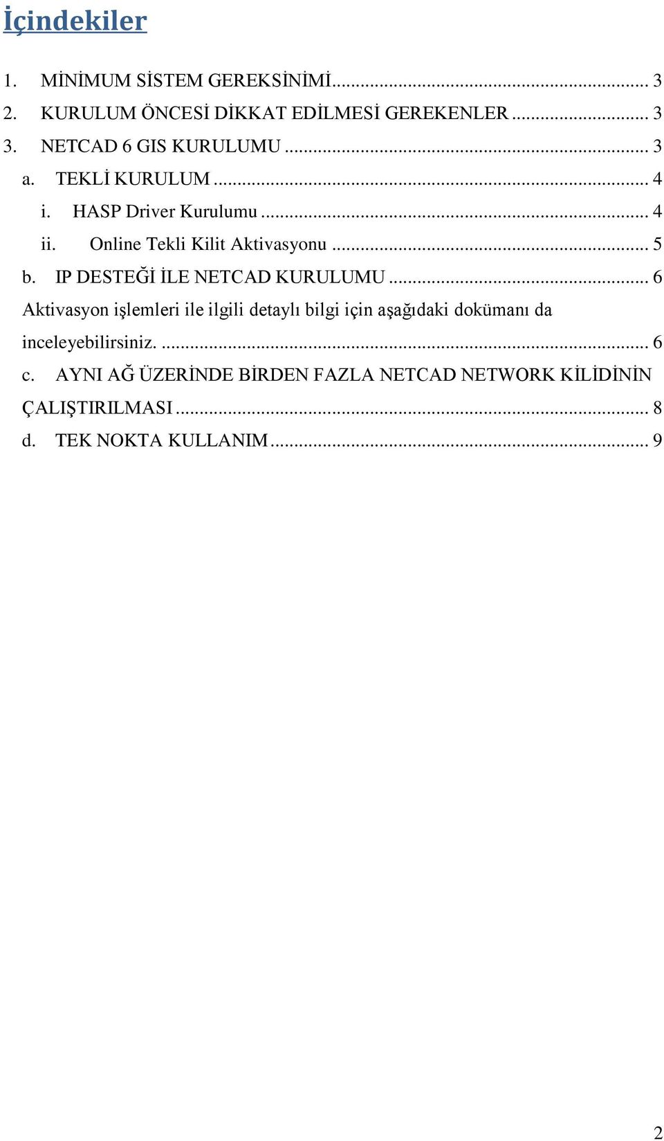 .. 5 b. IP DESTEĞĠ ĠLE NETCAD KURULUMU.