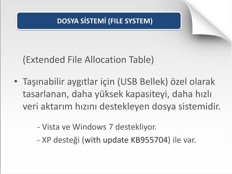 yüksek kapasiteyi, daha hızlı veri aktarım hızını destekleyen dosya