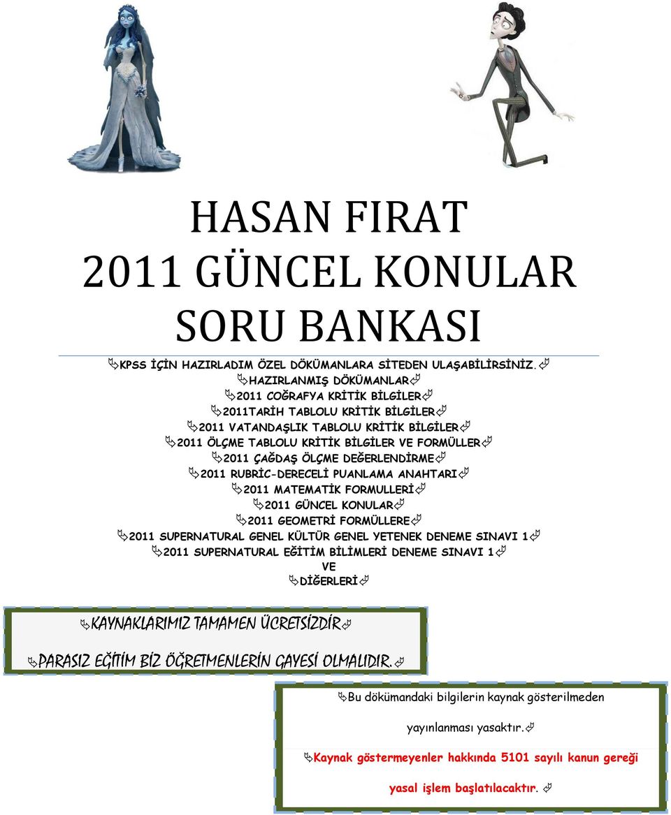 ĞRLNĠRM 2011 RURĠ-RLĠ PUNLM NHTRI 2011 MTMTĠK FORMULLRĠ 2011 GÜNL KONULR 2011 GOMTRĠ FORMÜLLR 2011 SUPRNTURL GNL KÜLTÜR GNL YTNK NM SINVI 1 2011 SUPRNTURL ĞĠTĠM