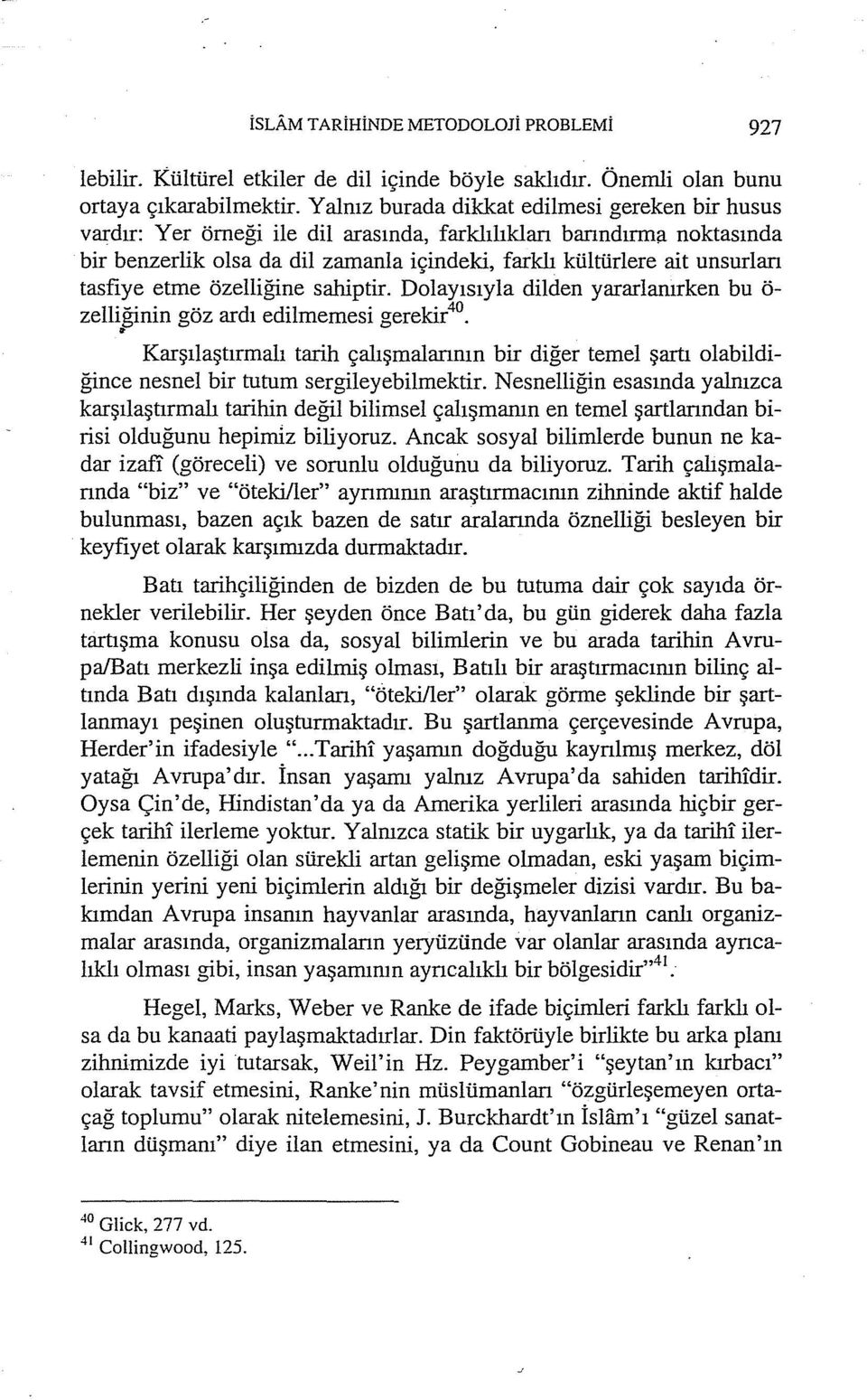 tasfiye etme özelliğine sahiptir. Dolayısıyla dilden yararlanırken bu ö zelliğinin göz ardı edilmemesi gerekir 40.