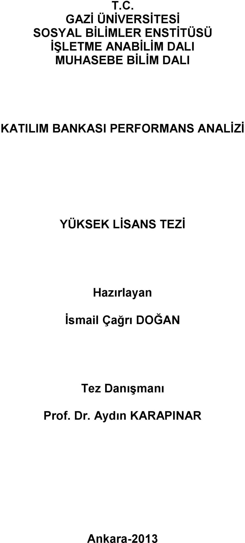 PERFORMANS ANALİZİ YÜKSEK LİSANS TEZİ Hazırlayan İsmail