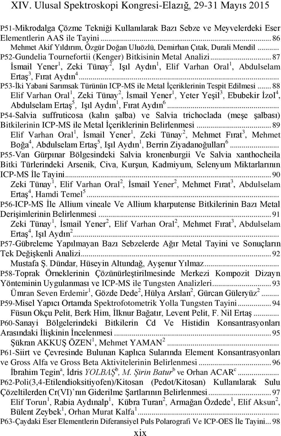 .. P53-İki Yabani Sarımsak Türünün ICP-MS ile Metal İçeriklerinin Tespit Edilmesi.